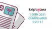 Kripto Para Günün Haber Özeti – 1 Ekim 2021