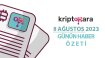 Kripto Para Günün Haber Özeti – 8 Ağustos 2023