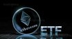 Ethereum ETF’lerinin onayı sonrası gözler 2 Temmuz’da